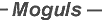Moguls